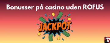 Spil Casino Uden Om ROFUS En Guide til Alternativer 1728561799